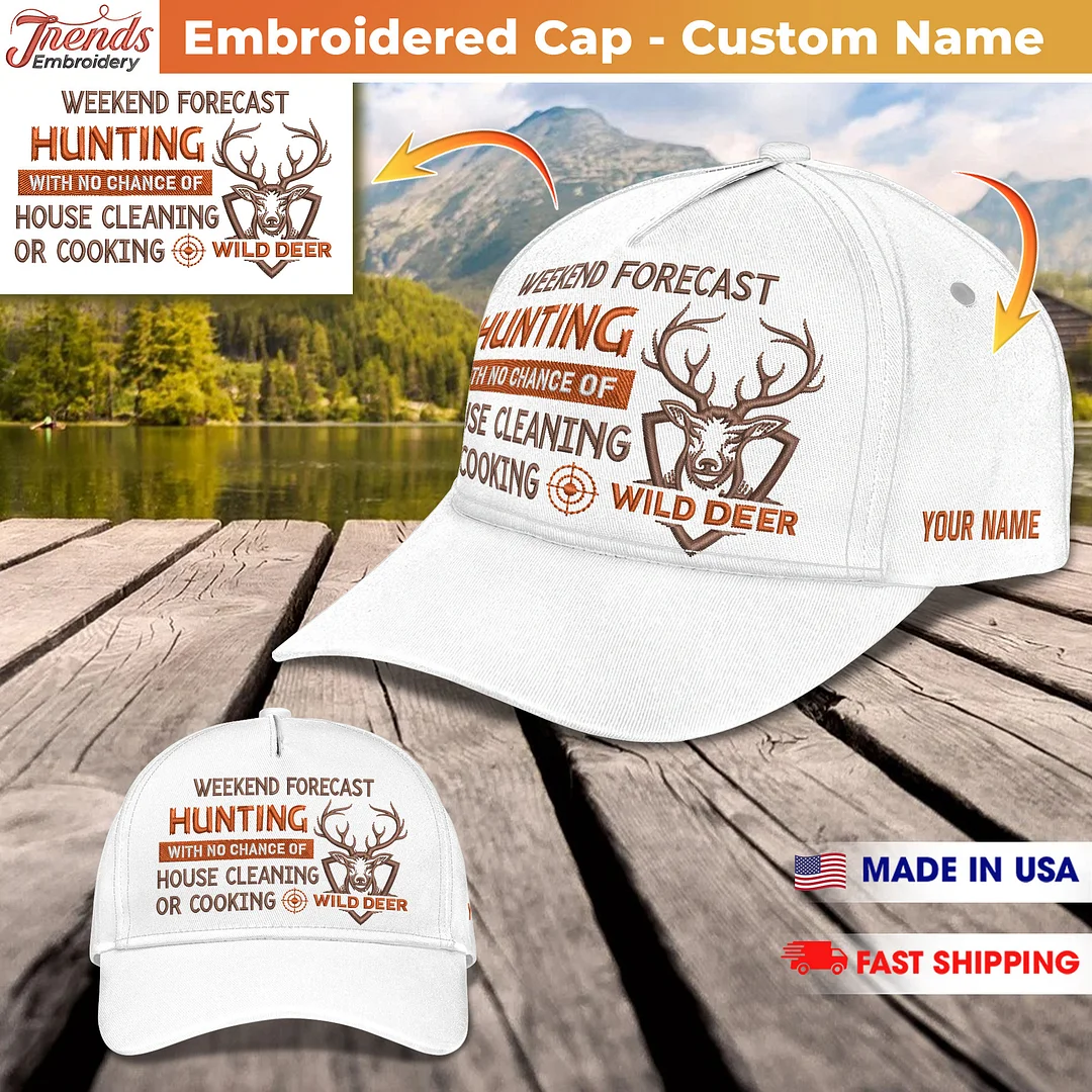 Customized Embroidery Cap Weekend Forecast Hunting with No Chance of House Cleaning or Cooking