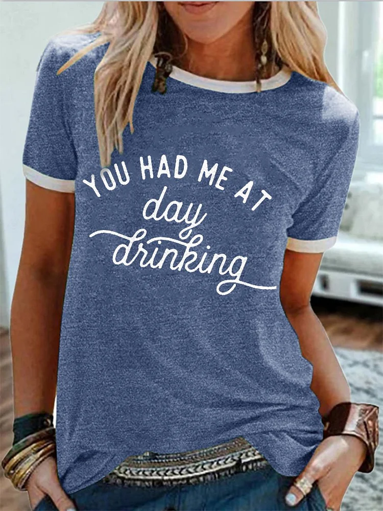Bestdealfriday You Had Me At Day Drinking Tee 11859166