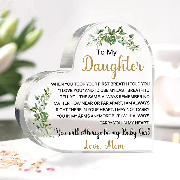 To My Daughter Acrylic Heart Keepsake Leaves Ornaments - You Will Always Be My Baby Girl