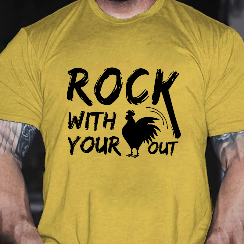 Rock With Your Cock Out T Shirt
