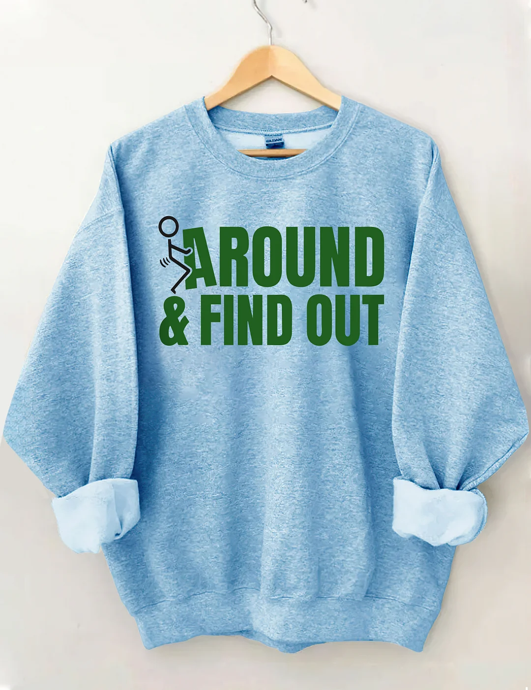 Fck Around And Find Out Sweatshirt