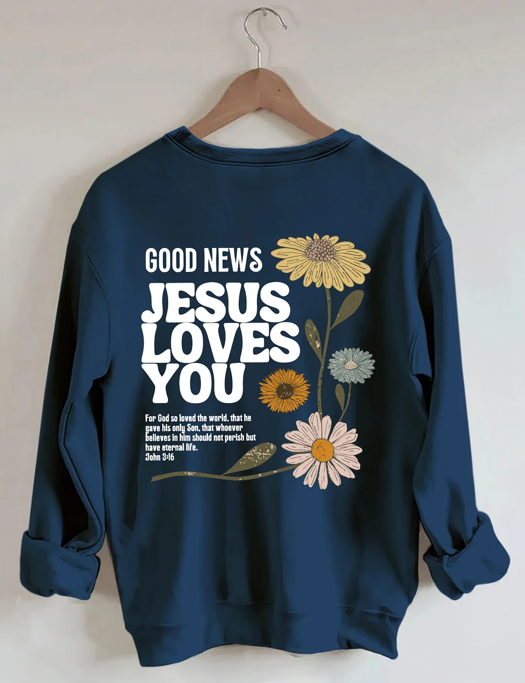 Good News Jesus Loves You Sweatshirt
