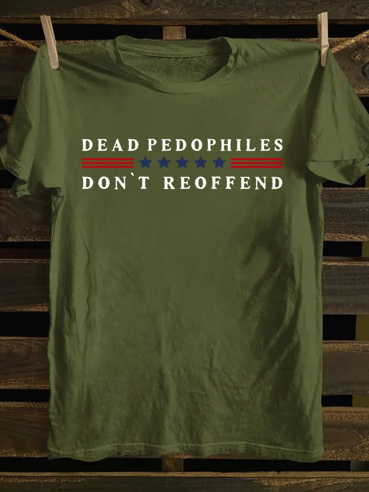 Dead Pedophiles Don't Reoffend T-shirt