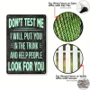 Don't Test Me I Will Put You In The Trunk And Help People Look For You - Vintage Metal Signs(12*16Inch) - Warning