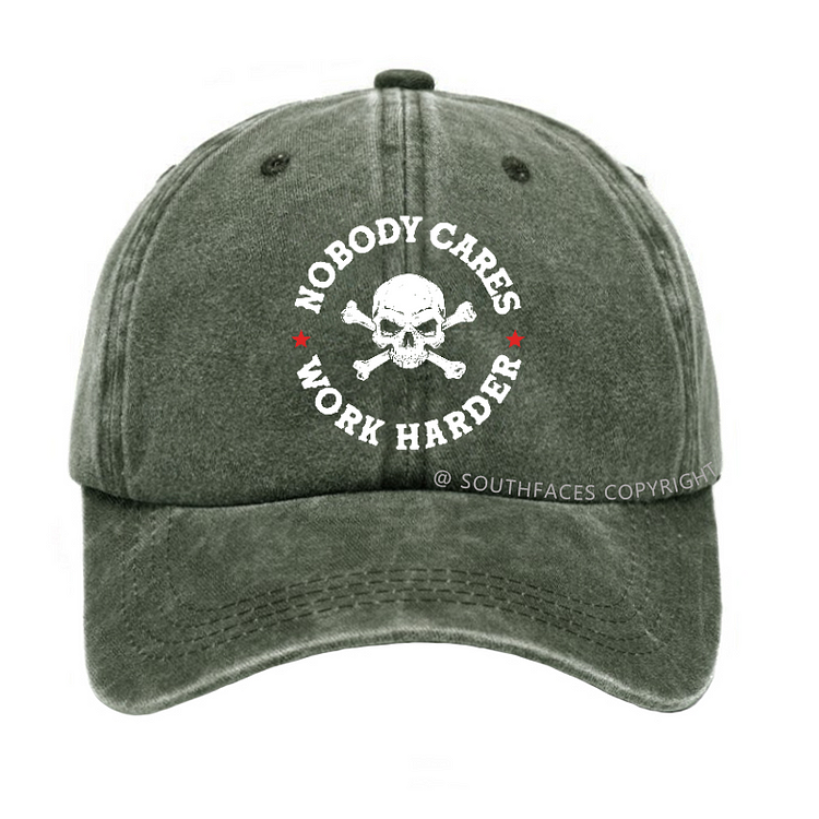 Nobody Cares Work Harder Hat