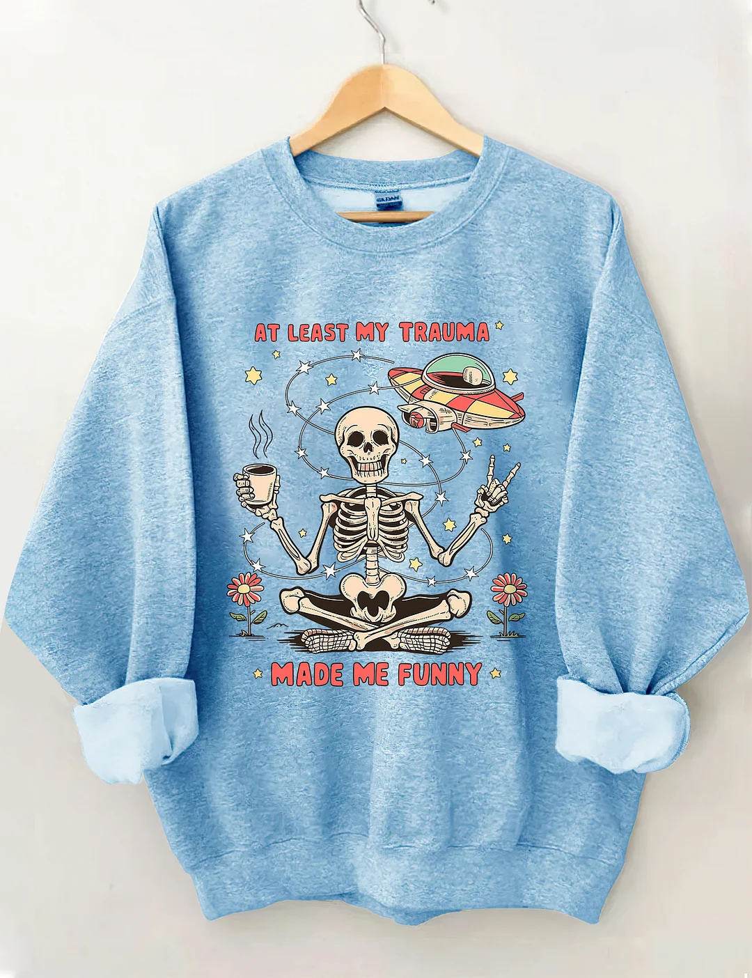 At Least My Trauma Made Me Funny Sweatshirt