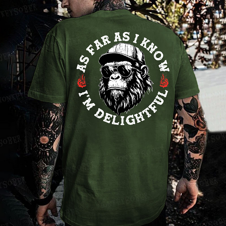 As Far As I Know I'm Delightful  Monkey T-shirt