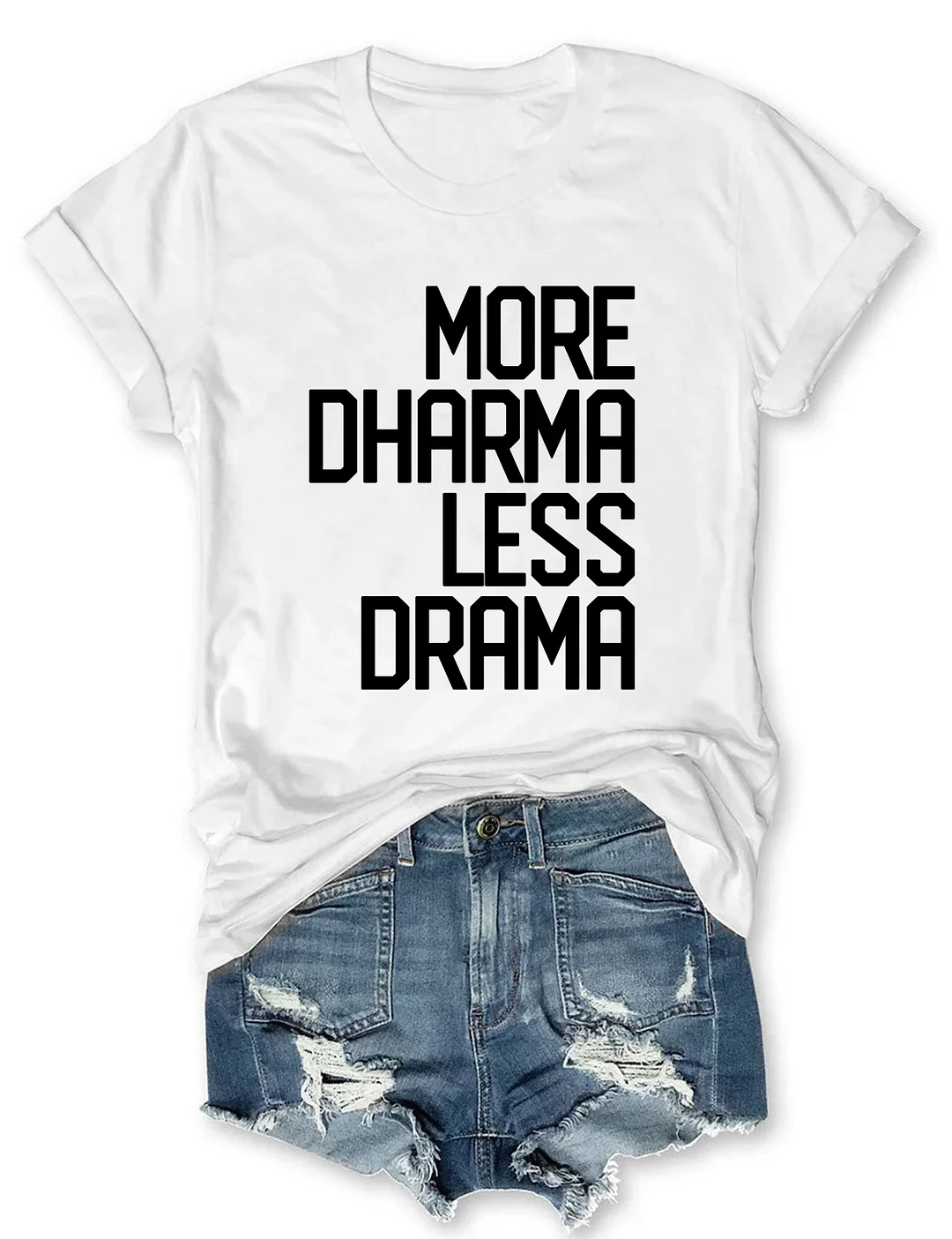 More Dharma Less Drama T-shirt