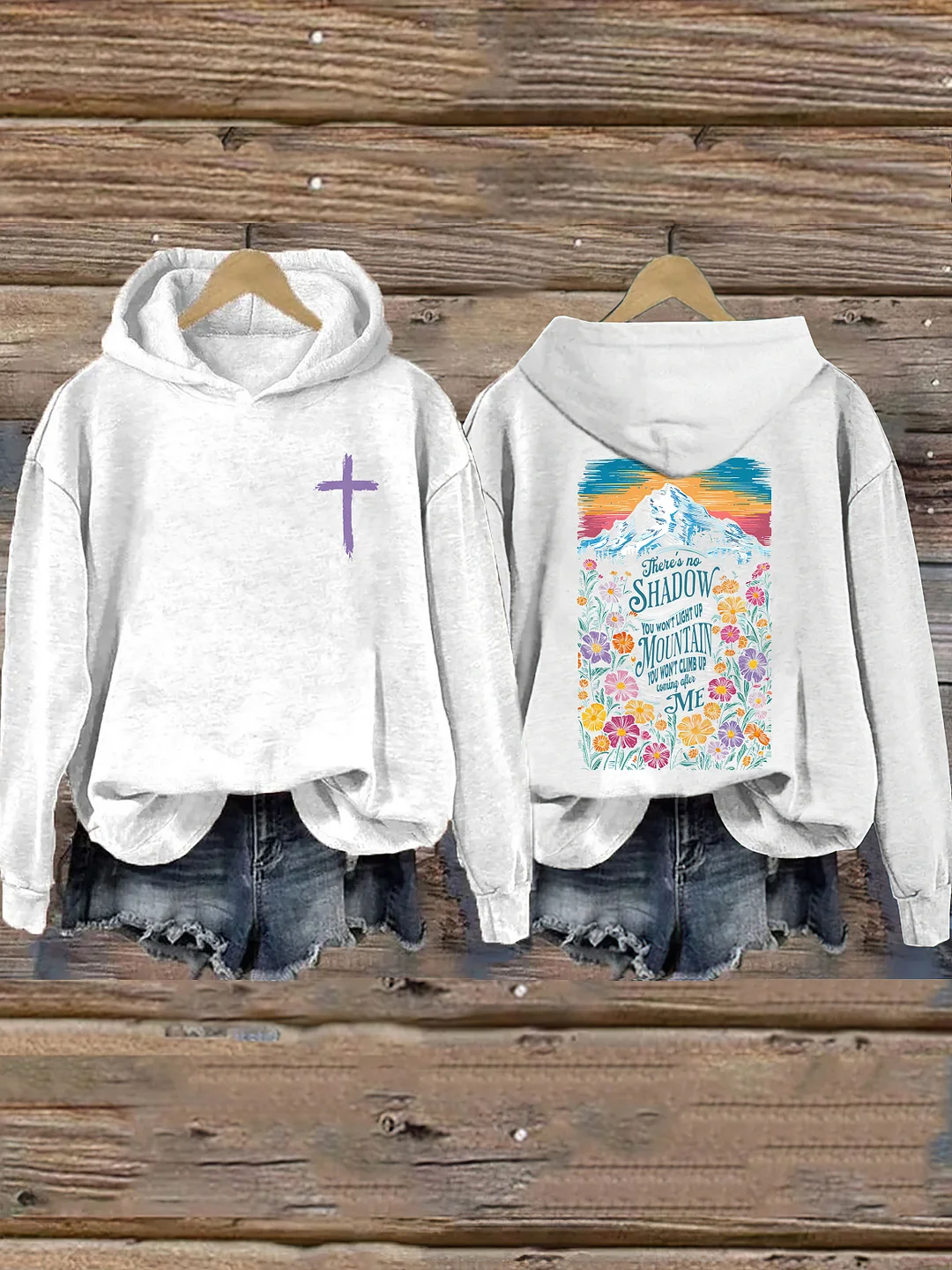There's No Shadow You Won't Light Up Mountain You Won't Climb Up Hoodie