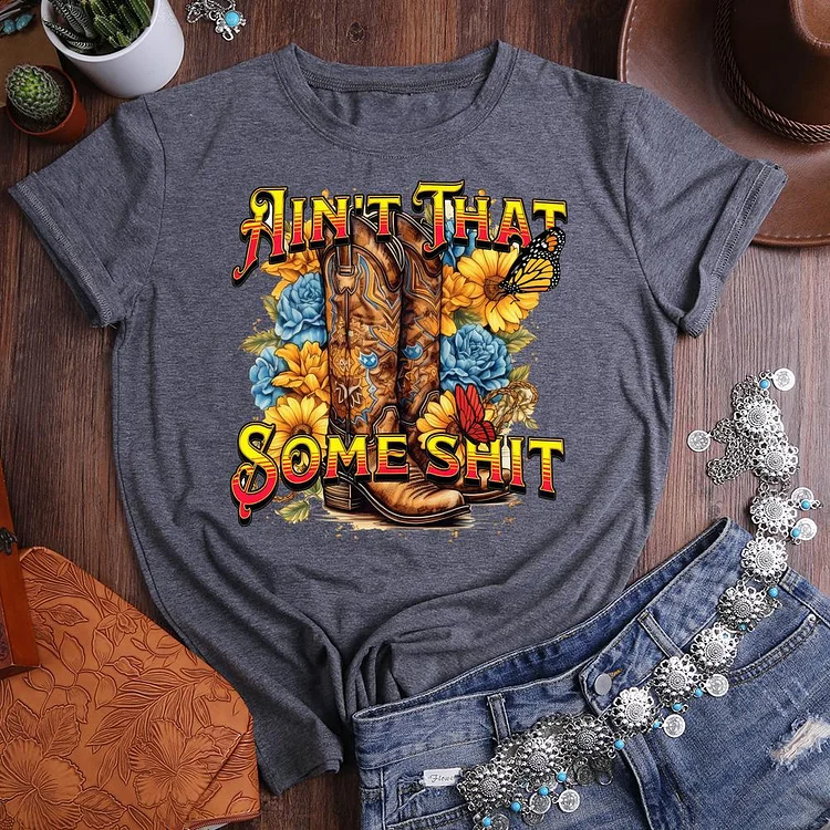 ain't that some shit Round Neck T-shirt-0020732