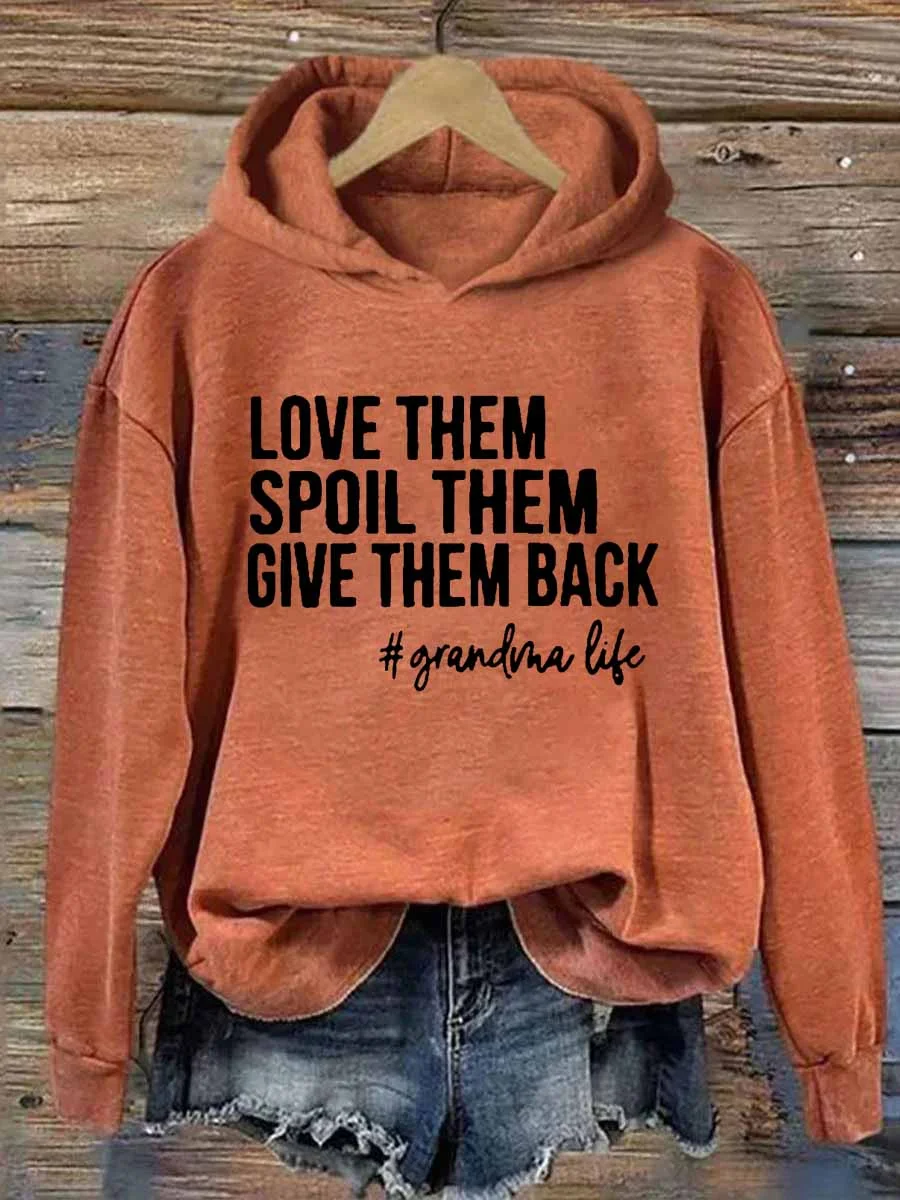 Love Them Spoil Them Give Them Back Grandma Hoodie