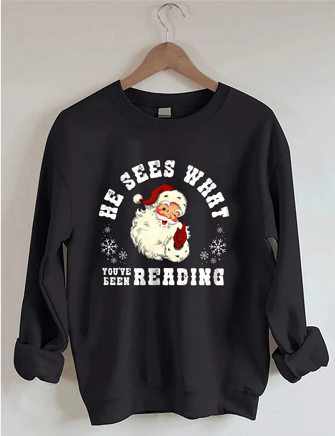 He Sees What You've Been Reading Sweatshirt