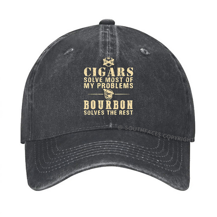 Cigars Solve Most Of My Problems Bourbon Does The RestHat