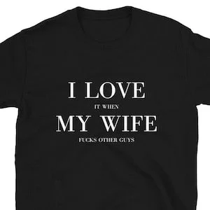 pornhint Pornhint I Love it When My Wife Fucks Other Guys Shirt, Cuckold Husband, Cuckold, Cuckolding, Husband Watching, Likes to Watch