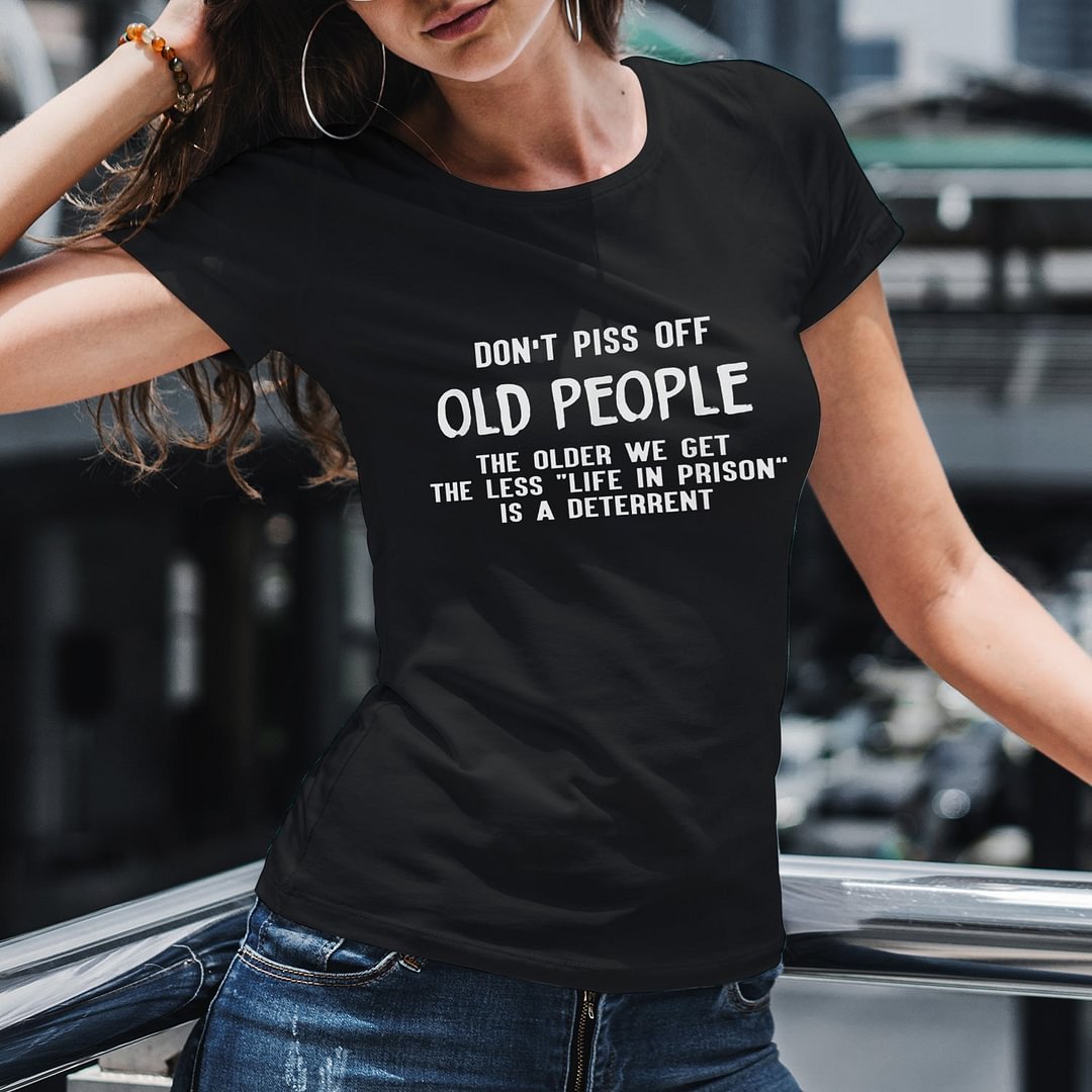 Don't Piss Off Old People Women Funny T'Shirt