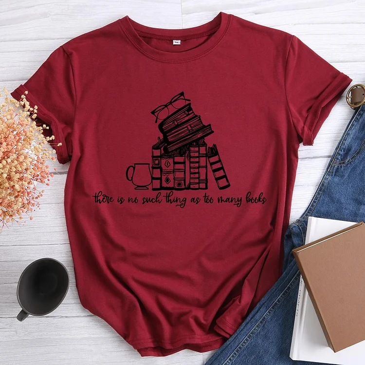 ANB - There is no such thing as too many books Book Lovers Tee Tee -602849