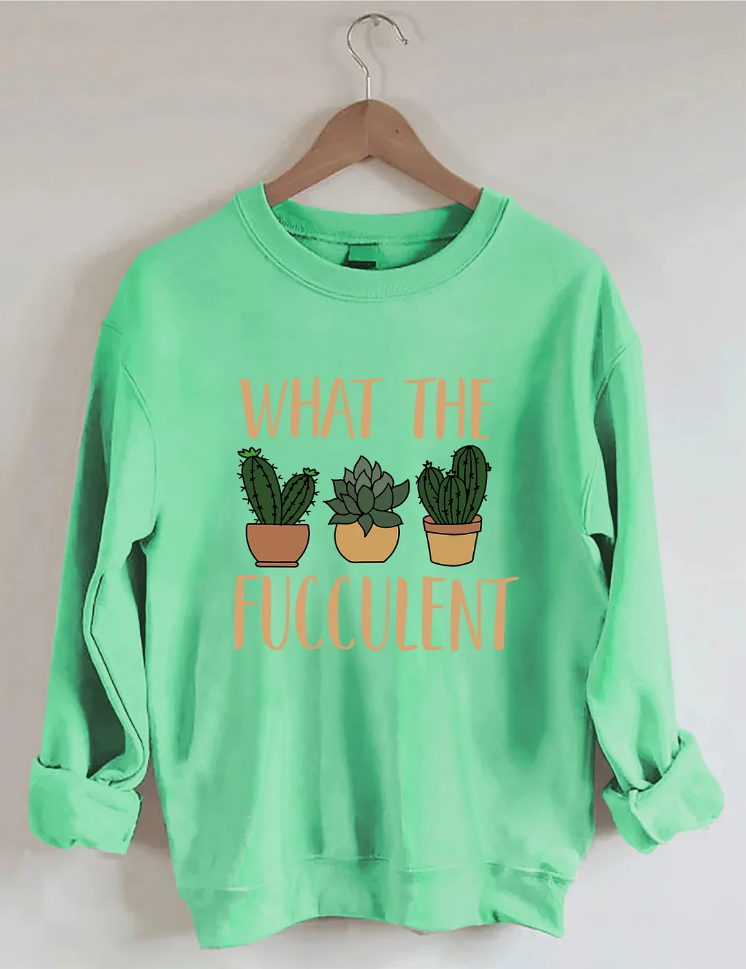 What The Fucculent Funny Succulent Sweatshirt