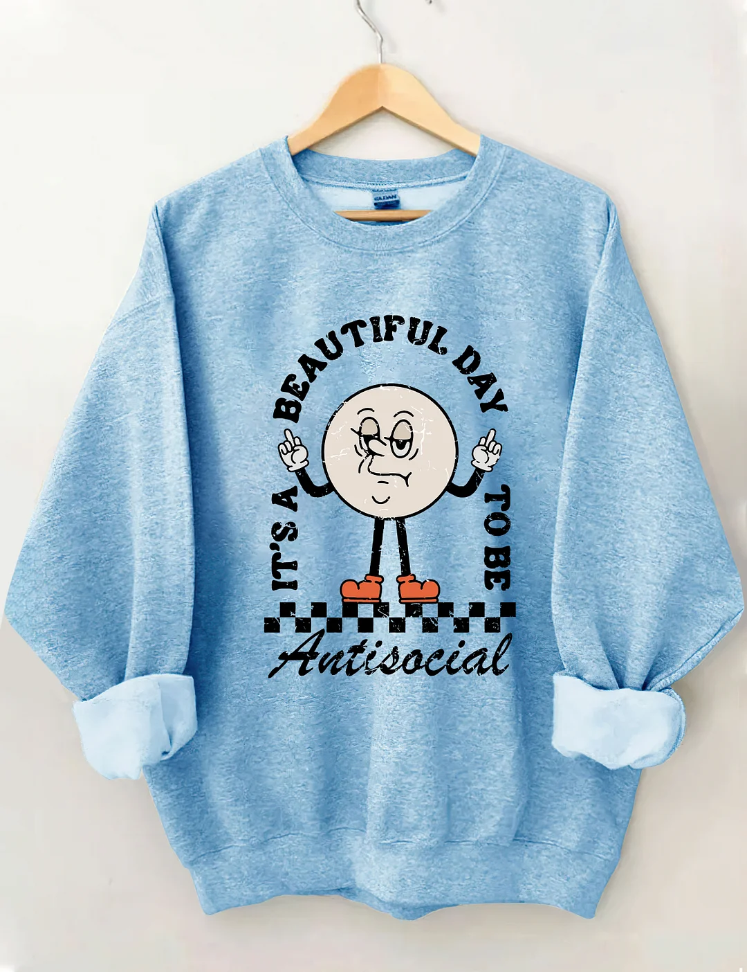 It’s A Beautiful Day To Be Antisocial Sweatshirt