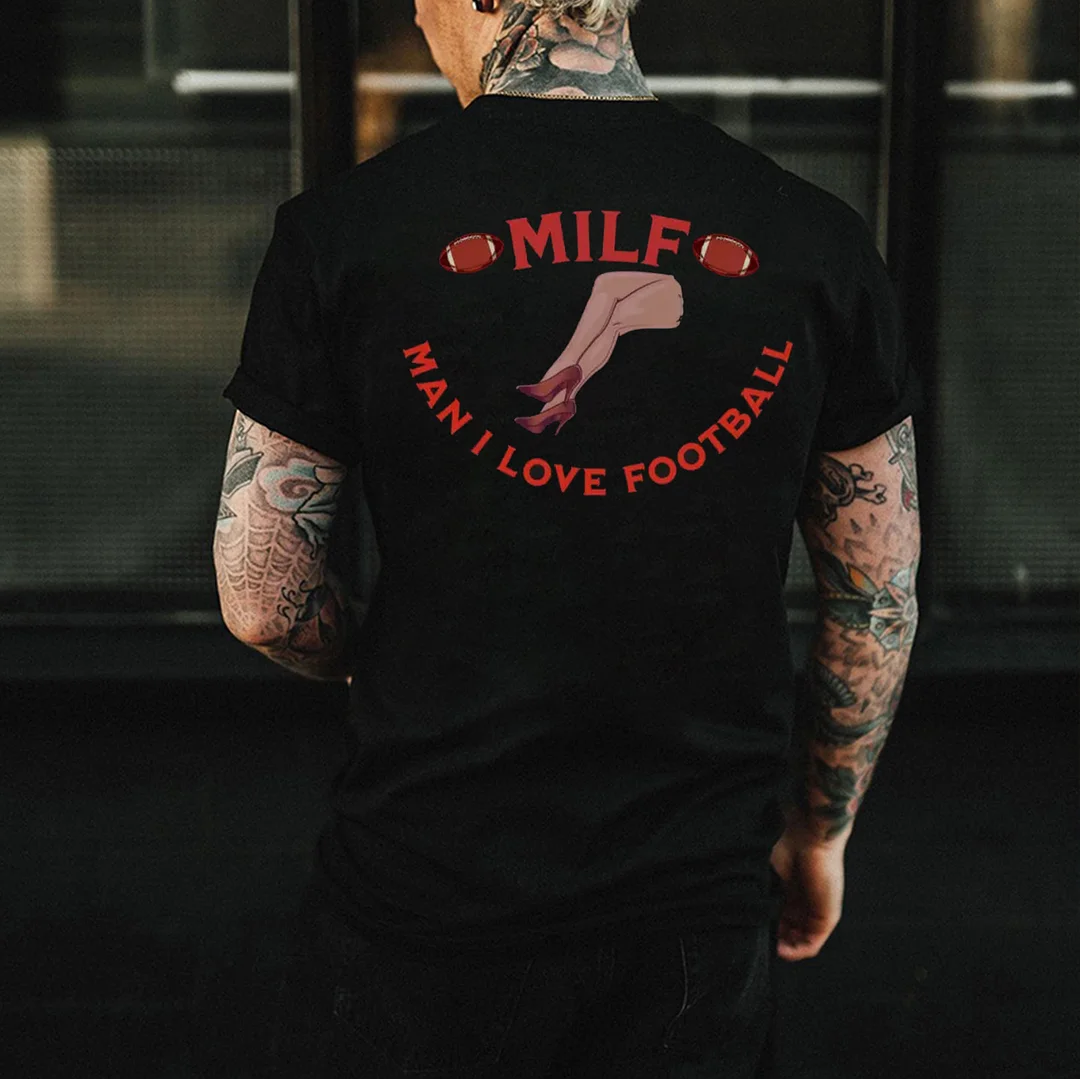 MILF MAN I LOVE FOOTBALL Sexy Legs Black Print T-shirt