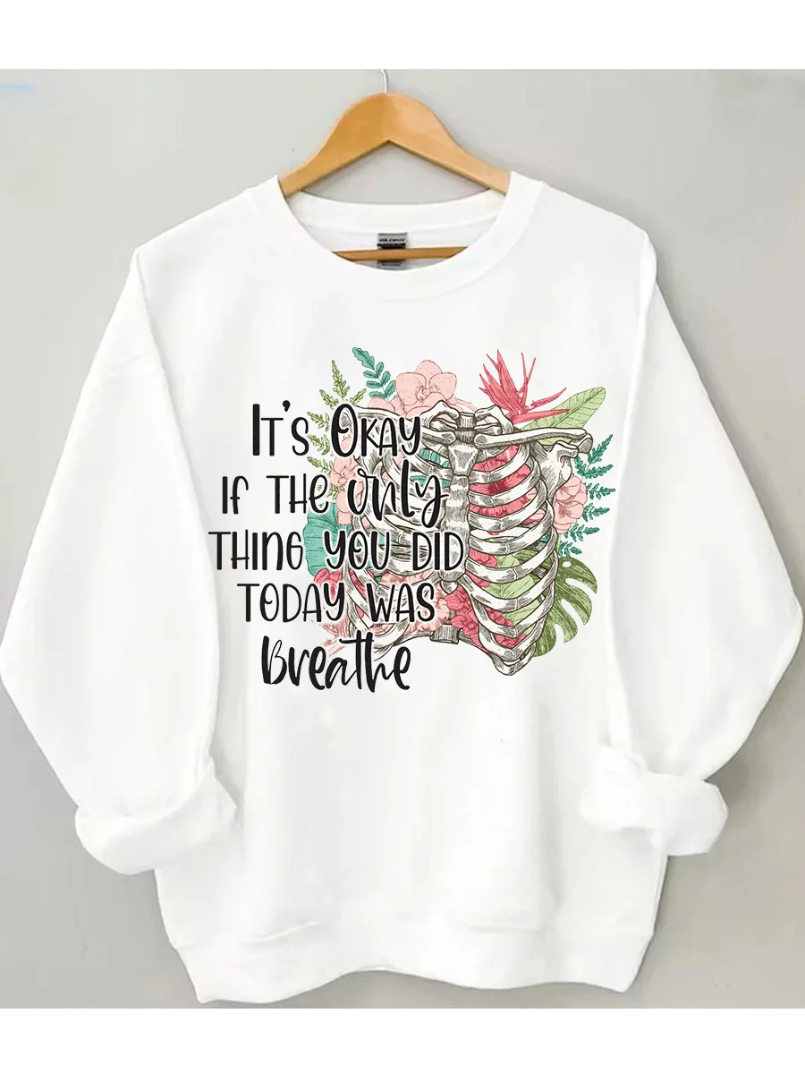 It's Okay If The Only Thing You Did Today Was Breathe Sweatshirt