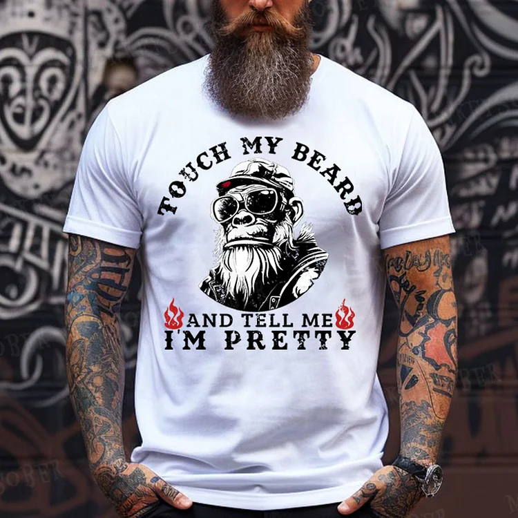 Touch My Beard And Tell Me I'm Pretty Monkey T-shirt