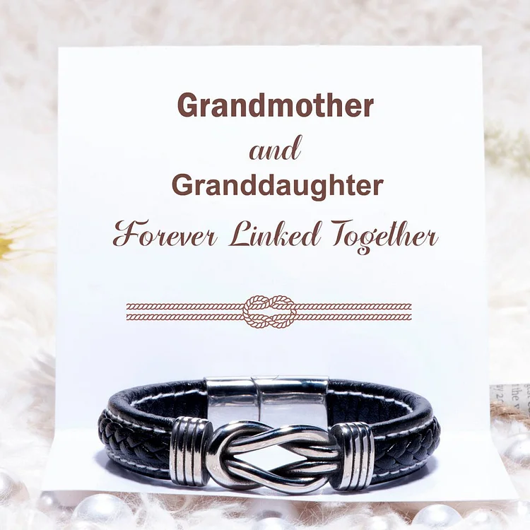 To My Granddaughter Braided Leather Knot Bracelet "Grandmother and Granddaughter Forever Linked Together"