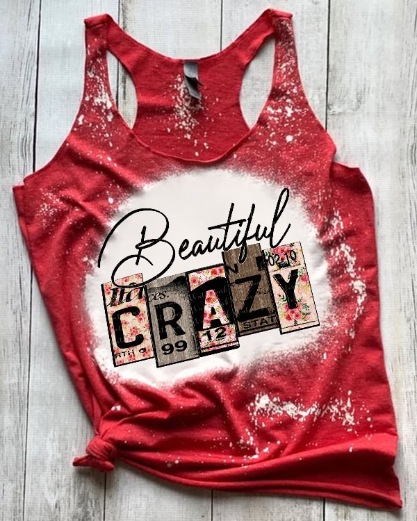 Beautiful Crazy With Floral And Barn Bleached Tank