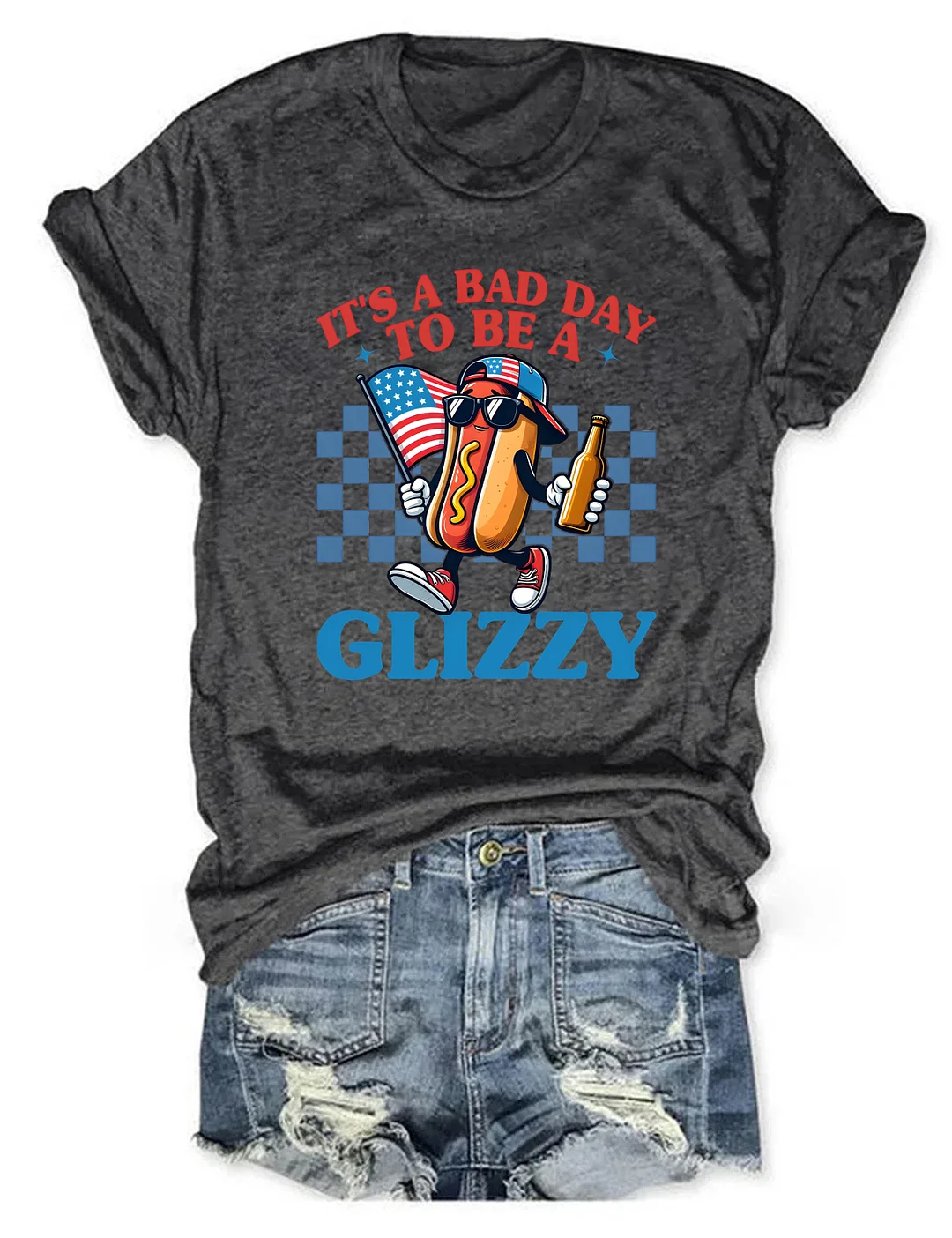 It's A Bad Day To Be A Glizzy T-shirt