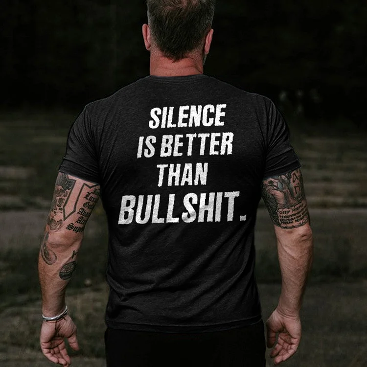 Silence Is Better Than Bullshit Printed Men's T-shirt