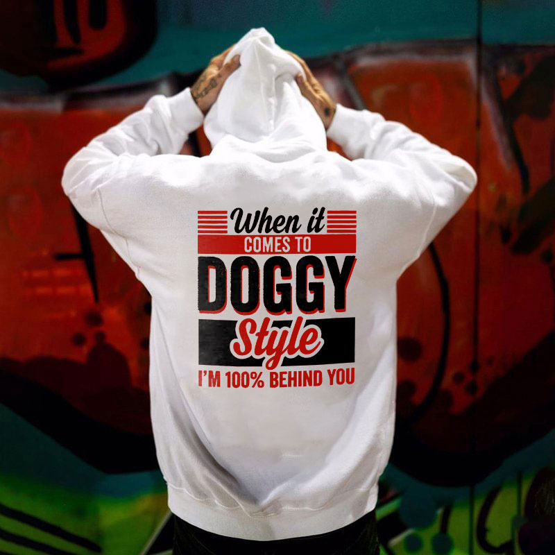 WHEN IT COMES TO DOGGY STYLE Modern White Print Hoodie