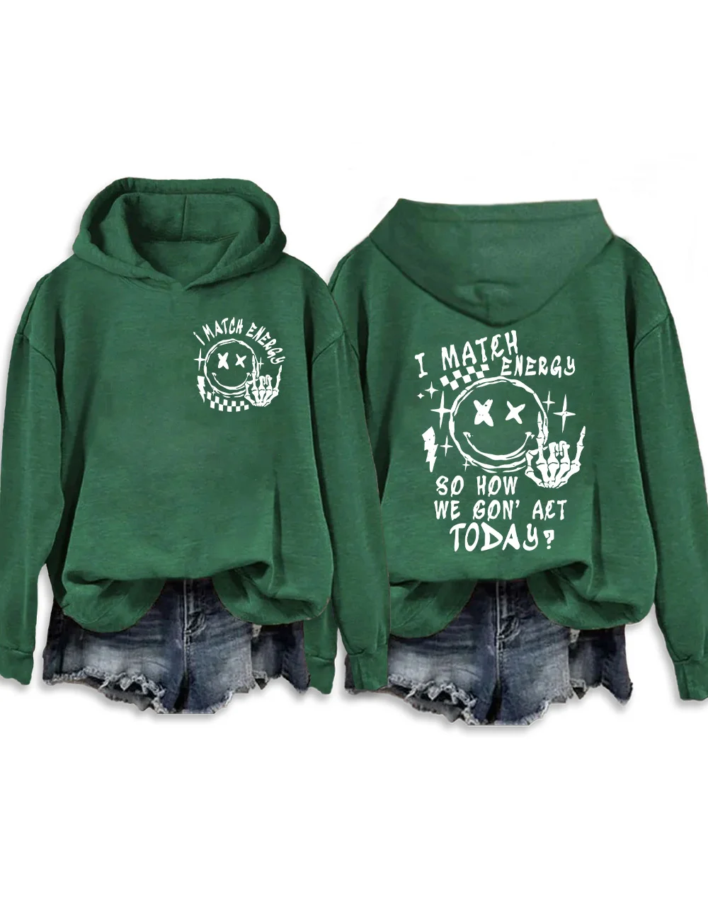 I Match Energy So How we Gon' Act Today Hoodie