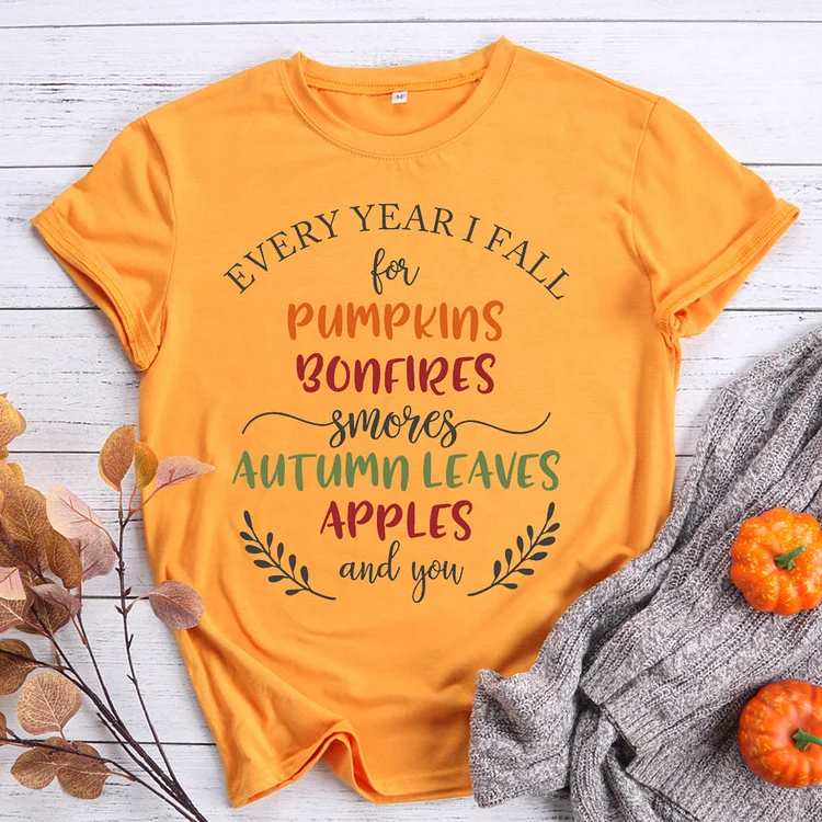 Every Year I Fall For Pumpkins T-shirt Tee -598277