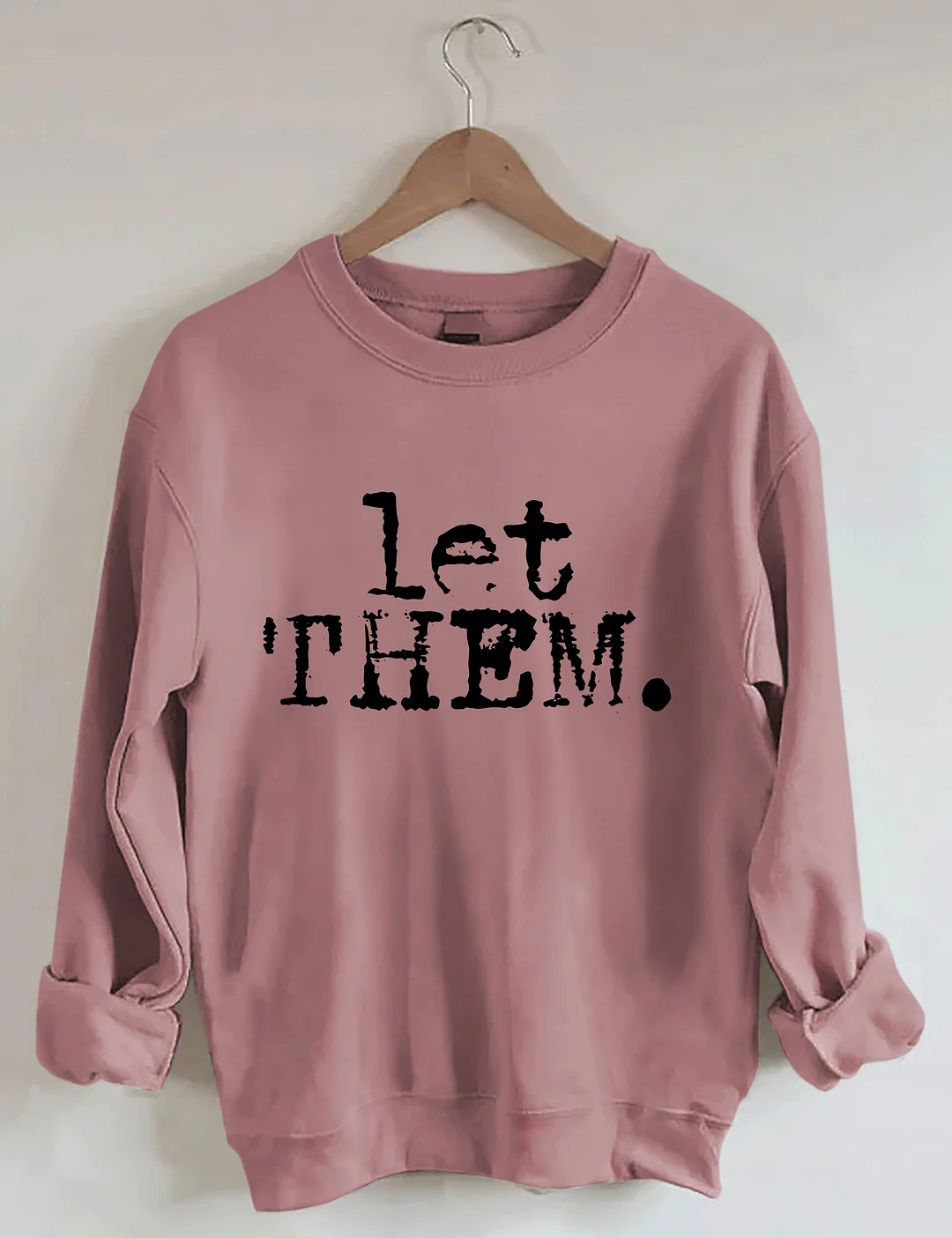 Let Them Typography Sweatshirt	