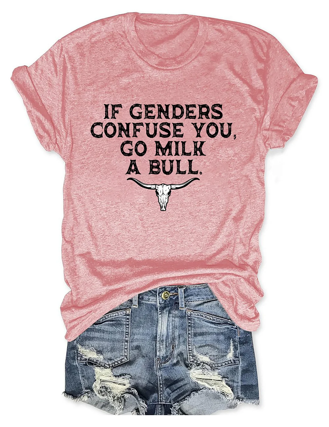 If Genders Confuse You Go Milk A Bull T-shirt