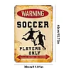Soccer - Vintage Metal Signs(12*16Inch) - Warning