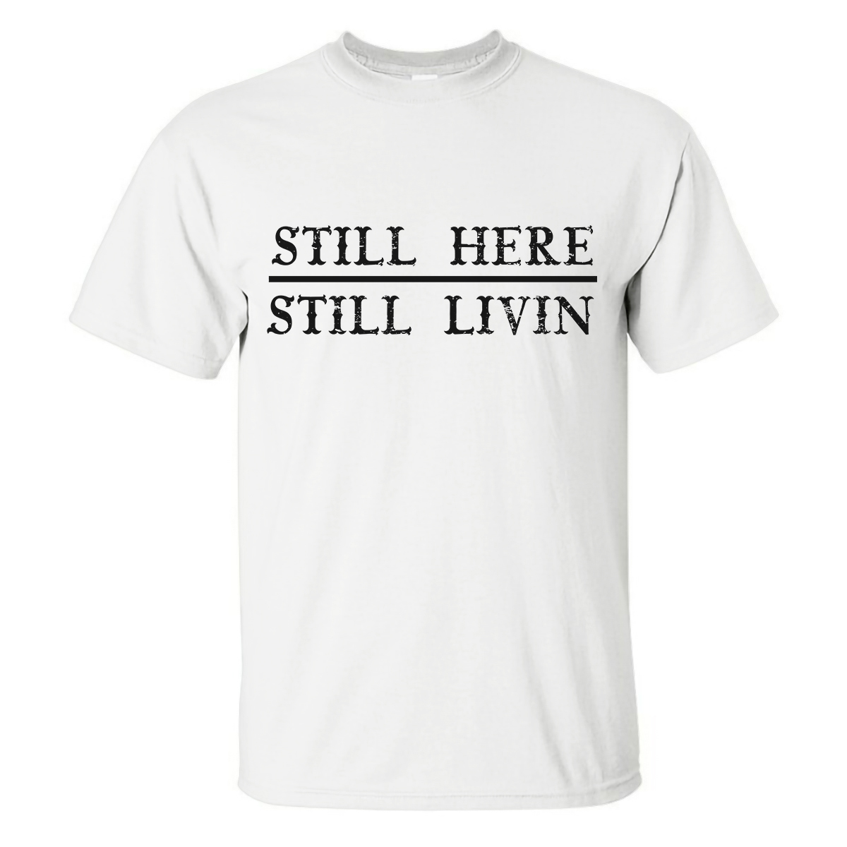 Livereid Still Here Still Livin Printed T-shirt - Livereid