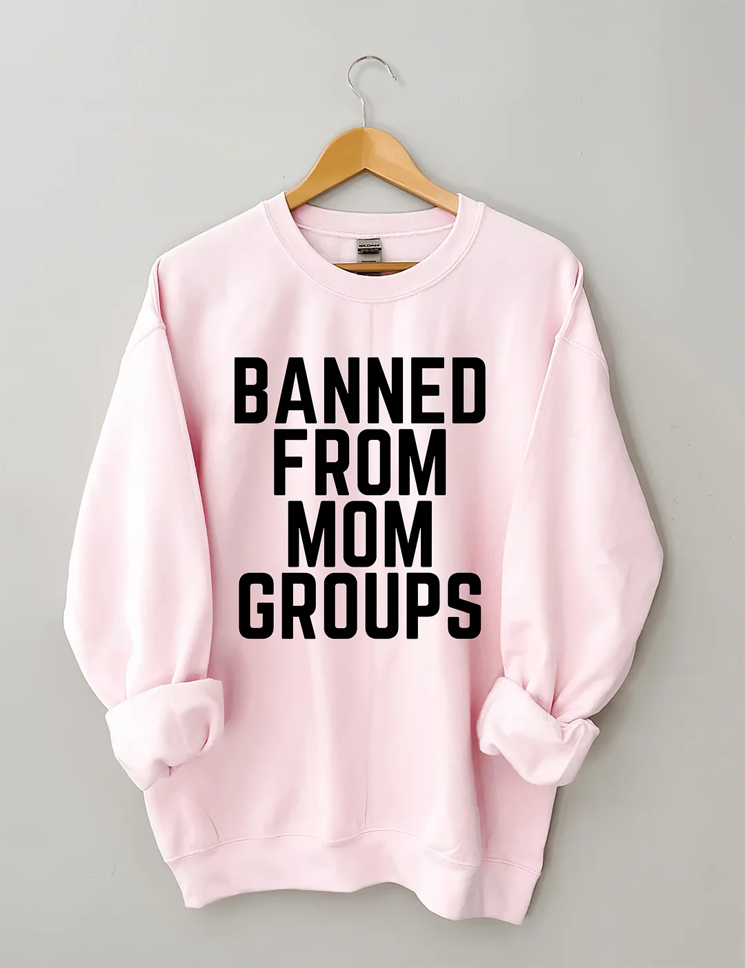 Banned From Mom Groups Sweatshirt