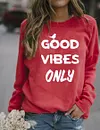 Good Vibes Only Sweatshirt