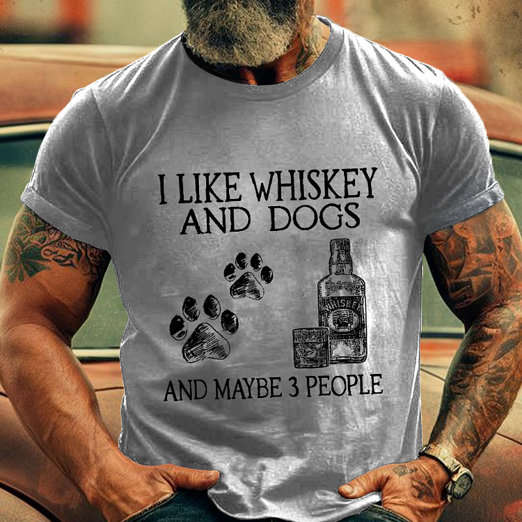 I Like Whiskey And Dogs And Maybe 3 People Men's Fashion T-shirt