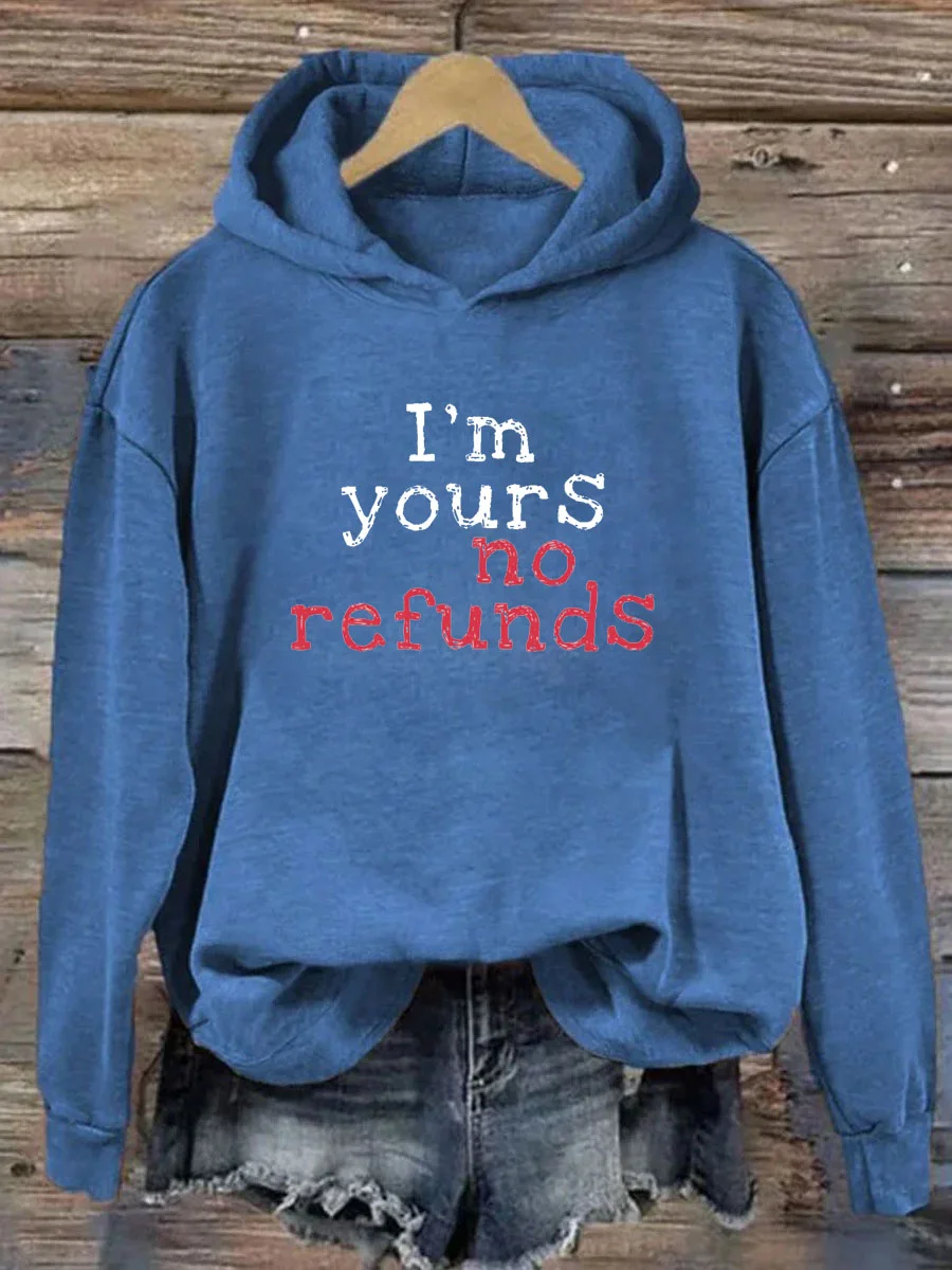 I'm Yours No Refunds Hoodie