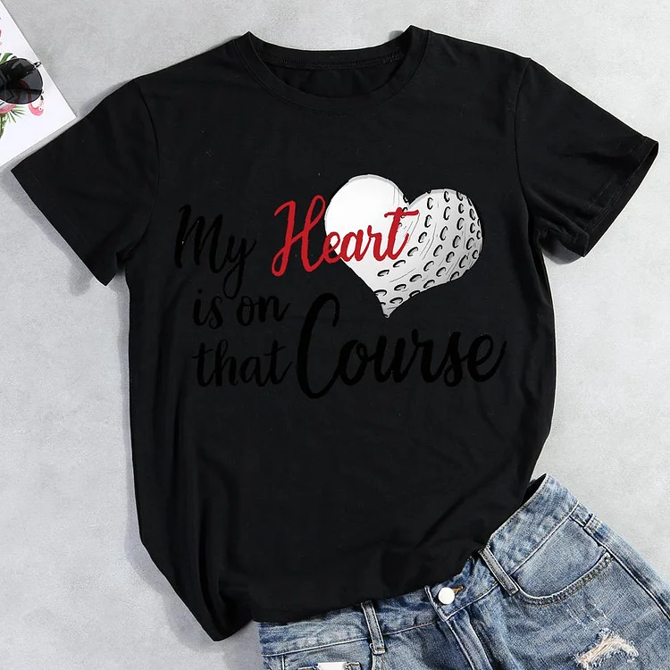 My Heart is on That Golf Course Round Neck T-shirt-Annaletters