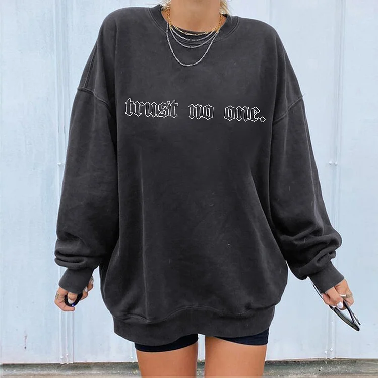 Trust No One Sweatshirt