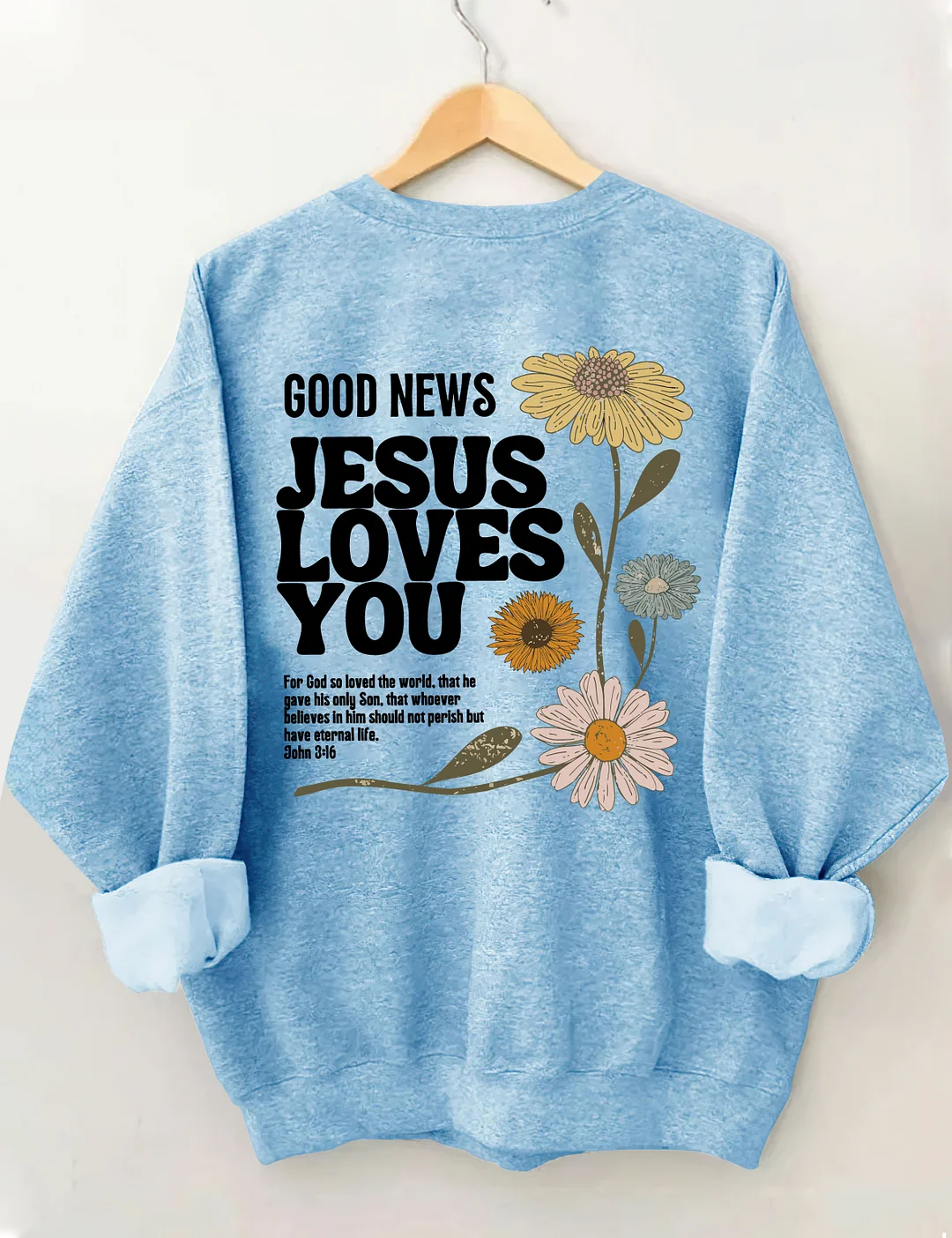 Good News Jesus Loves You Sweatshirt