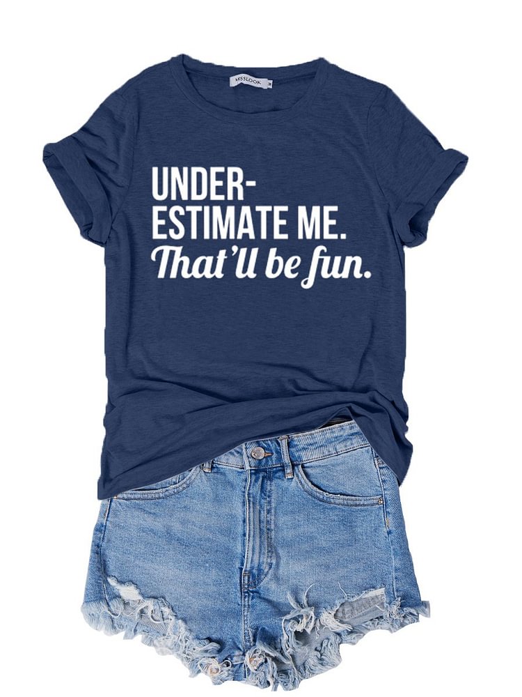 Bestdealfriday Understimate Me Letter Crew Neck Casual Women Tee
