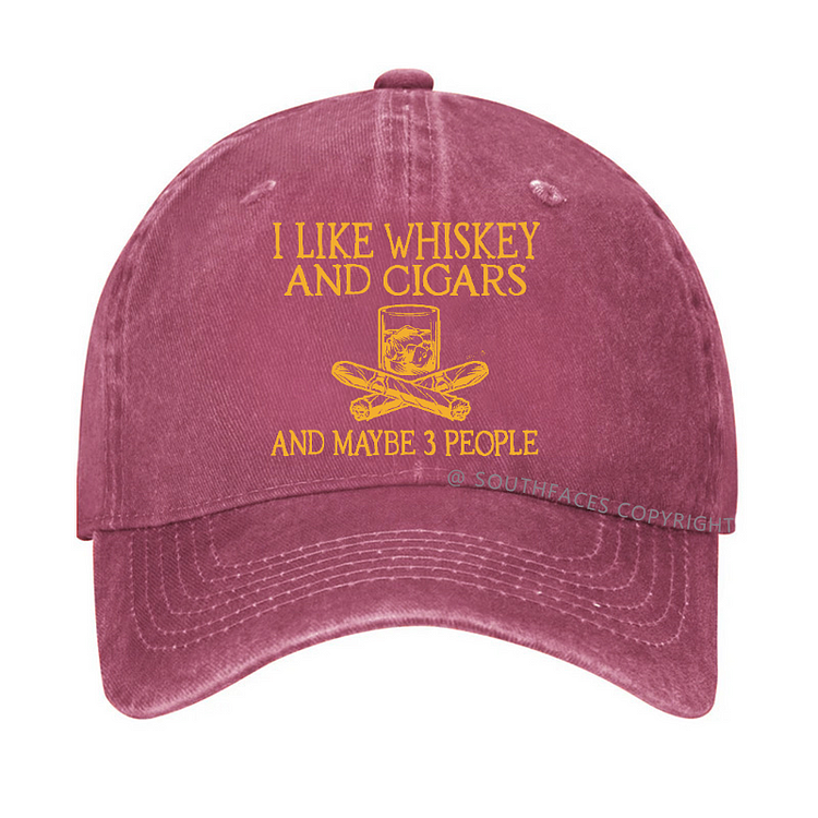 I like Whiskey And Cigars And Maybe 3 People Hat