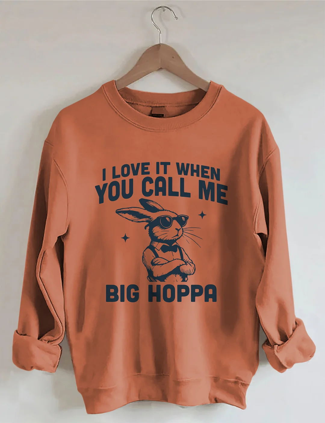 I Love It When You Call Me Big Hoppa Easter Sweatshirt