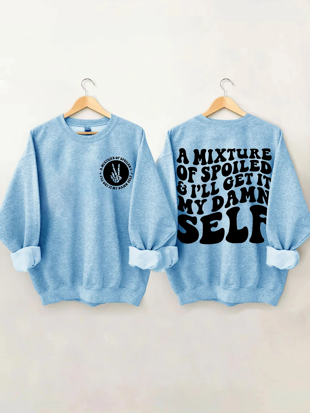 A Mixture Of Spoiled And I'll Get It My Damn Self Sweatshirt