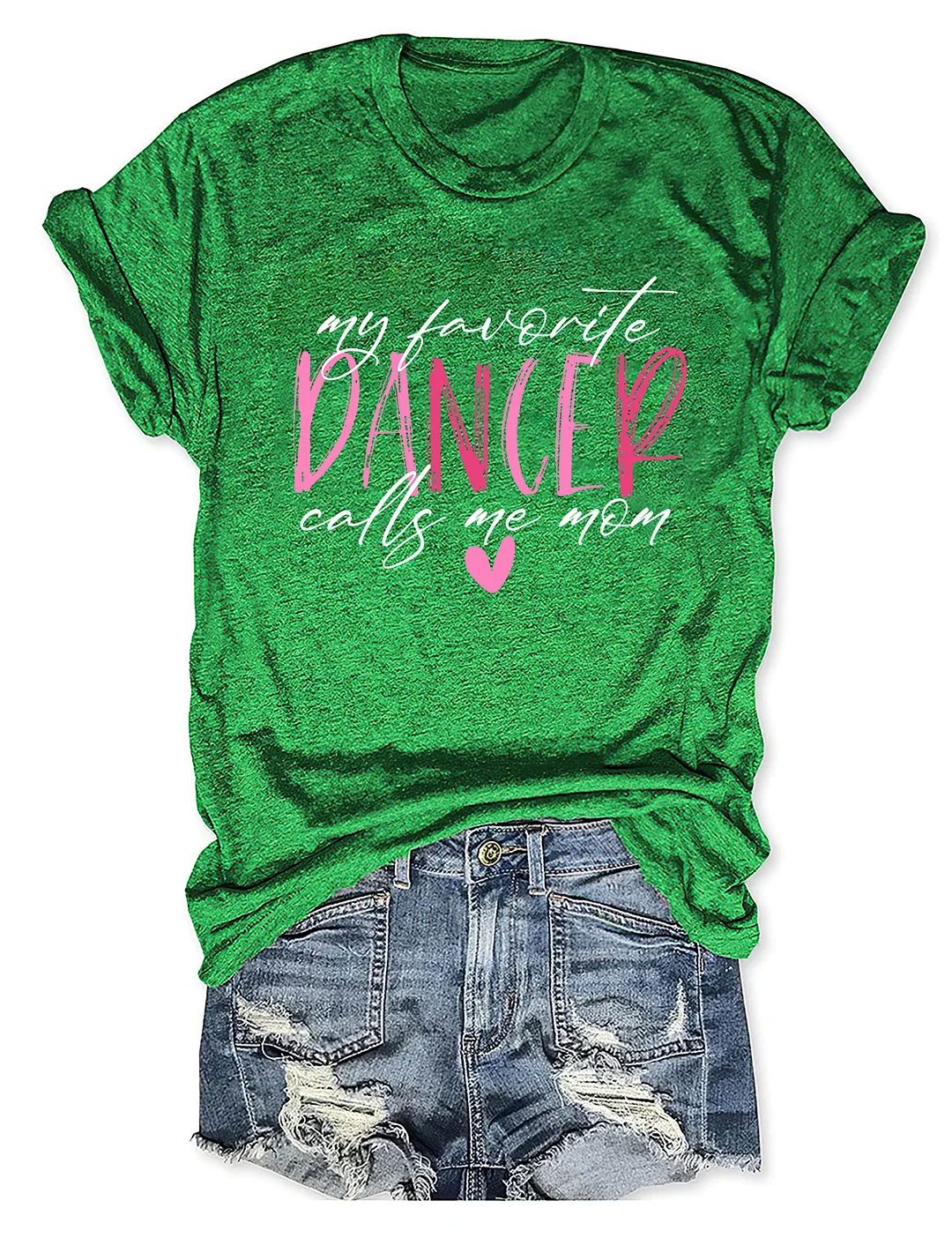 My Favorite Dancer Calls Me Mom T-shirt