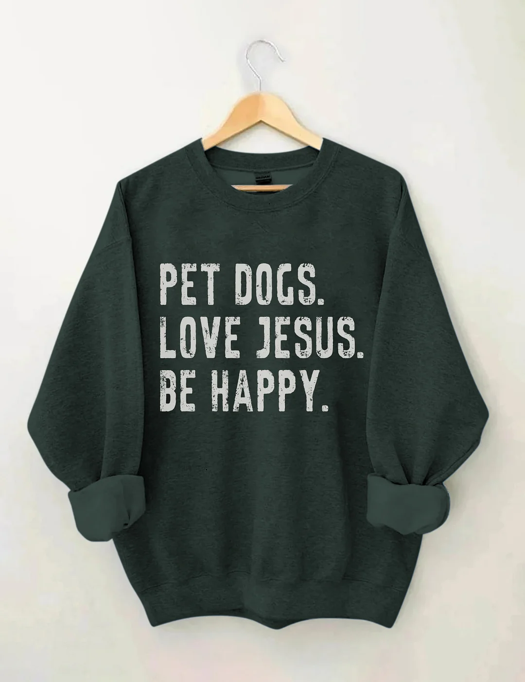 Pet Dogs Love Jesus Be Happy Sweatshirt