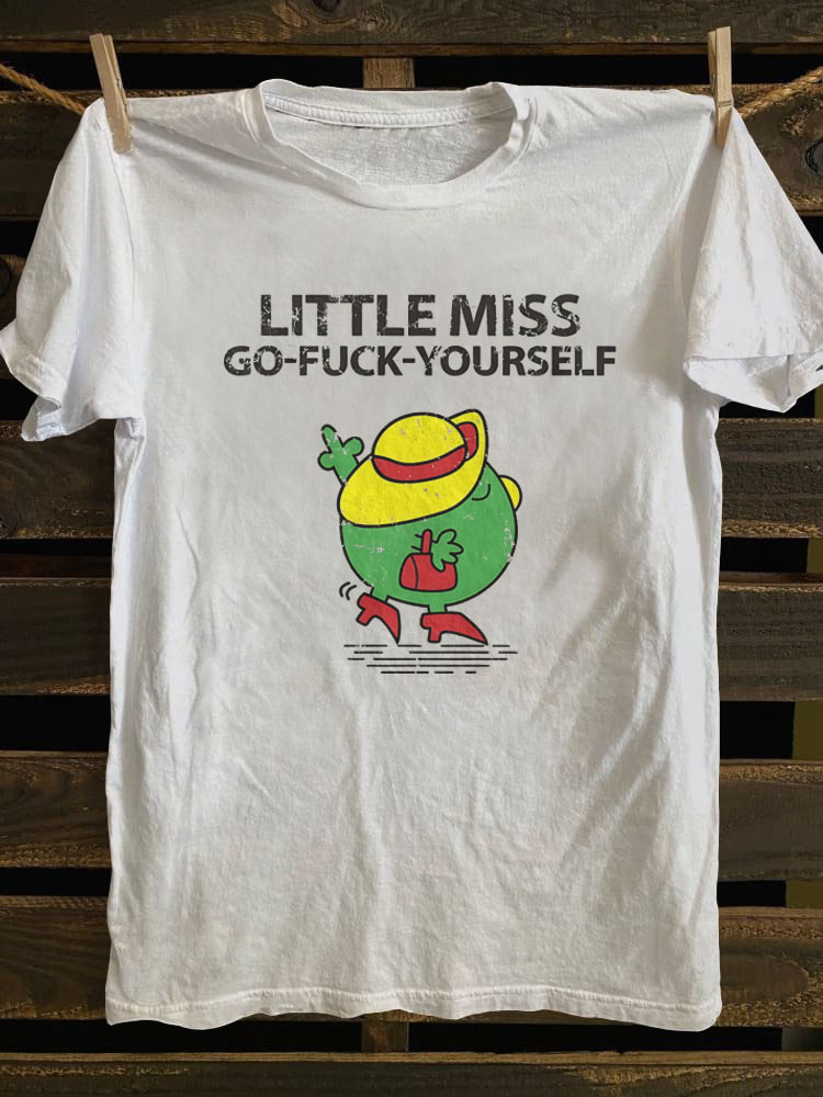 Little Miss Go Fuck Yourself T-shirt